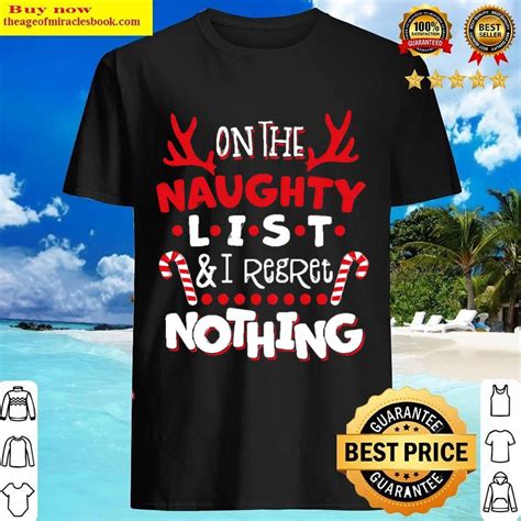 On The Naughty List And I Regret Nothing Christmas Shirt