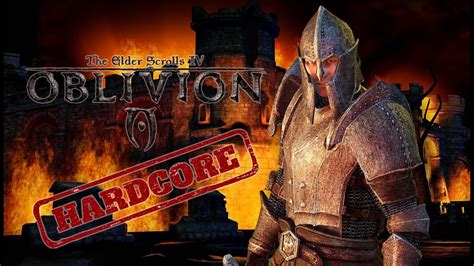 THE ELDER SCROLLS IV OBLIVION HARDCORE PART 1 YouTube