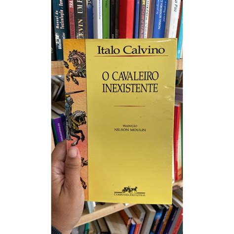 O Cavaleiro Inexistente - O cavaleiro inexistente livros de capa comum autor italo Calvino ...