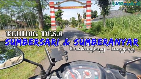 Keliling Desa Sumbersari Dan Sumberanyar Rowokangkung Lumajang Part