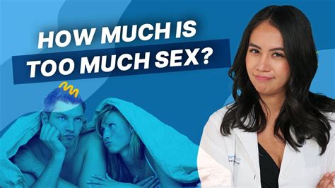 OurDoctor How Much Is Too Much Sex YouTube