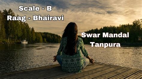 Raag Bhairavi Scale B With Swar Mandal Tanpura For Riyaz And