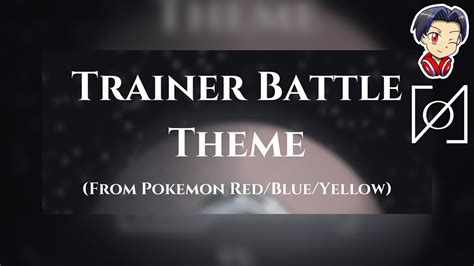 Pokémon Rby Trainer Battle Theme Remix With Theologyvgm Youtube