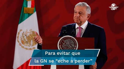 Amlo Emitirá Acuerdo Para Que La Guardia Nacional “pase Completa” A La