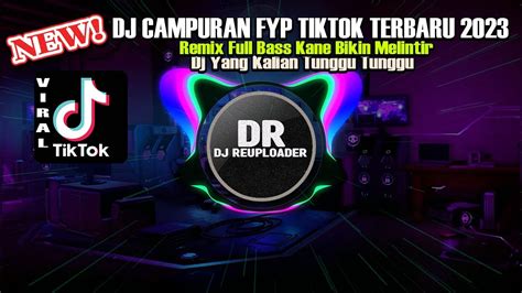 Dj Campuran Viral Tiktok Remix Terbaru Full Bass Jedag Jedug Kane Youtube