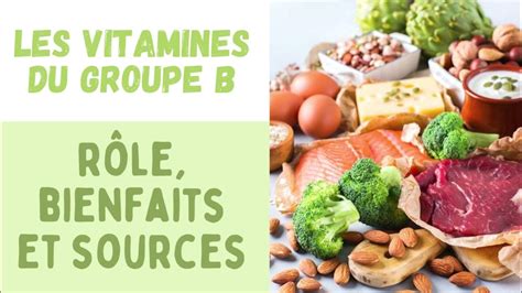 Les 8 Vitamines Du Groupe B RÔle Bienfaits Et Sources Alimentaires