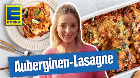 Auberginen Lasagne Lecker Mediterran Youtube