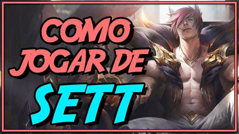 Como Jogar De Sett Em 7 Minutos Guia De League Of Legends PT BR YouTube