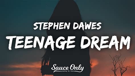 Stephen Dawes Teenage Dream Lyrics Youtube