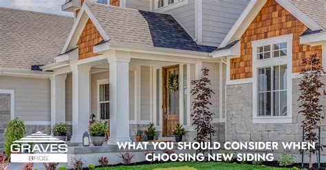 What You Should Consider When Choosing New Siding Graves Bros