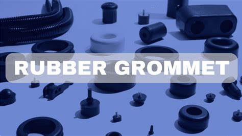 Different Types of Rubber Grommets- Which One You Should Get - Hongju