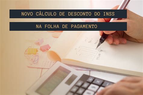 Novo Calculo De Desconto Do Inss Na Folha De Pagamento