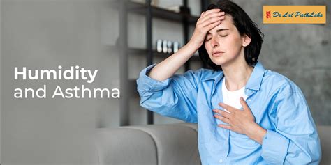 How Does Humidity Affect Asthma Dr Lal Pathlabs Blogs