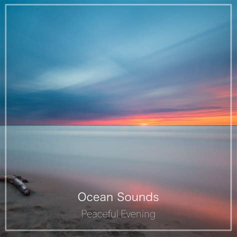 ‎Peaceful Evening by Ocean Sounds on Apple Music