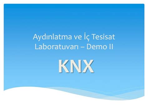 PDF Aydınlatma ve İç Tesisat Laboratuvarı Demo II KNX KNX Sistemi