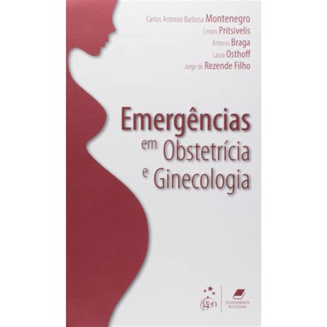 Livro Emerg Ncias Em Obstetr Cia E Ginecologia No Shoptime