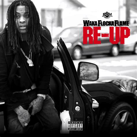 Waka Flocka Flame - Re-Up Lyrics and Tracklist | Genius