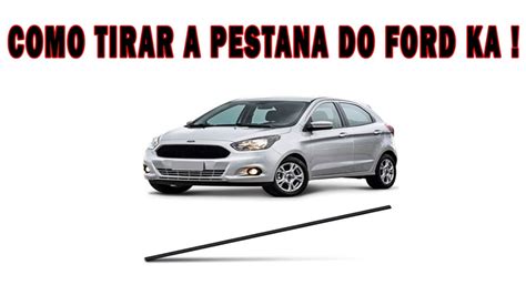 Como Tirar A Pestana Do Ford Ka Youtube