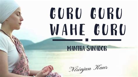 Guru Guru Wahe Guru Mantra De La Sanaci N Mantra De Kundalini Yoga