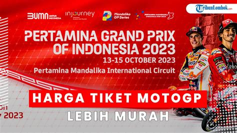 Harga Tiket Kelas Festival MotoGP Mandalika 2023 Lebih Murah