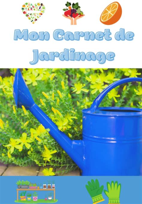 Buy Mon Carnet de jardinage Carnet à remplir de suivi pour Jardin ou