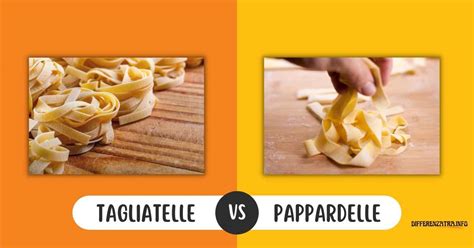 Differenza Tra Tagliatelle E Pappardelle Risolto