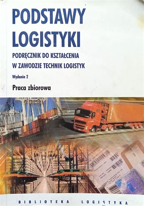 Podstawy logistyki Podręcznik Wydanie 2 Wrocław Kup teraz na