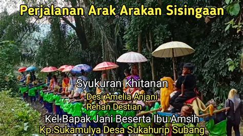 Naik Turun Arak Arakan Sisingaan Syukuran Khitanan Di Kampung