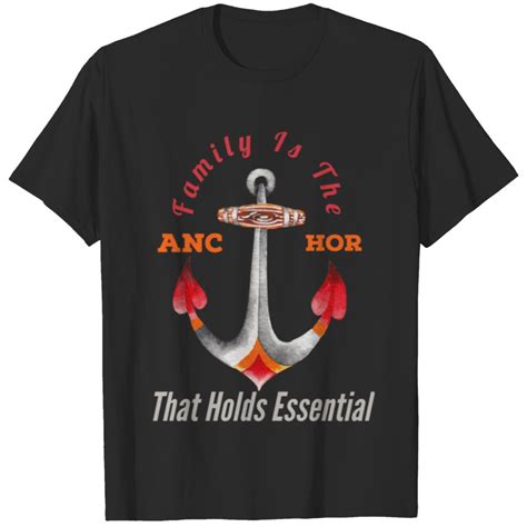 Family Is The Anchor That Holds - Family Quotes T-Shirts sold by ...