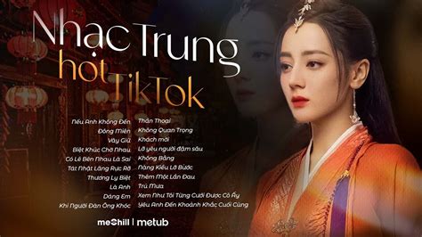 Nh C Hoa Lofi Chill Top B N Nh C Trung Lofi G Y Nghi N Hay Nh T Nh C Trung Hot