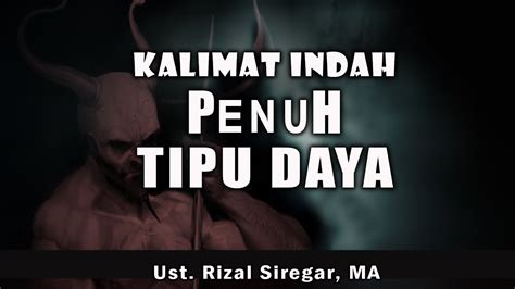 Live Kalimat Indah Penuh Tipu Daya Ust Rizal Siregar Ma Youtube