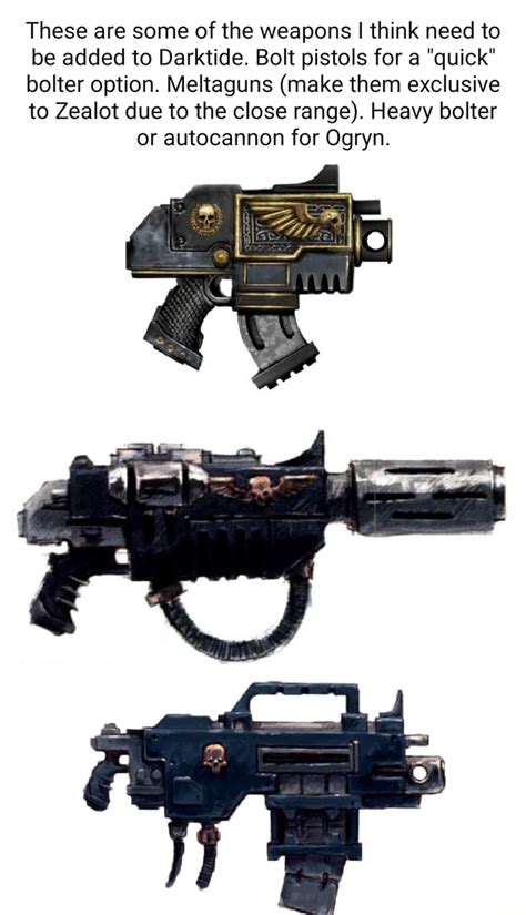 These Are Some Of The Weapons I Think Need To Be Added To Darktide