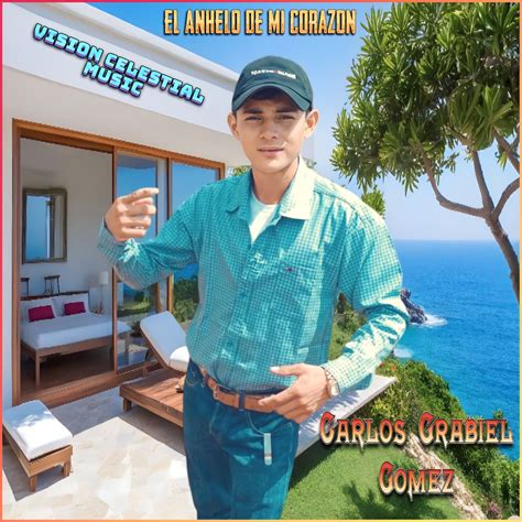 El Anhelo De Mi Corazon Album By Carlos Gabriel Gomez Vision