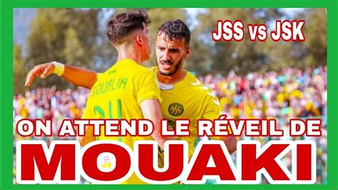 JSS vs JSK AVANT MATCH ON ATTEND LE RÉVEIL DE MOUAKI JSSJSK