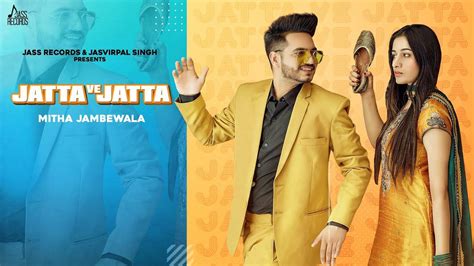 Punjabi Gana New Songs Videos Latest Punjabi Song Jatta Ve Jatta