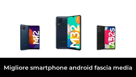 Migliore Smartphone Android Fascia Media Nel In Base A