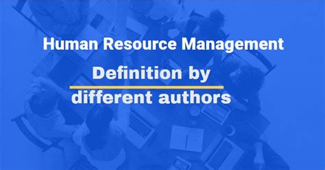 Human Resource Management Definition By Different Authors