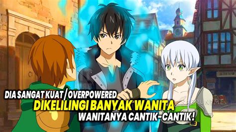 Kuat Dan Dikelilingi Banyak Cewek Inilah Anime Harem Dengan Tokoh