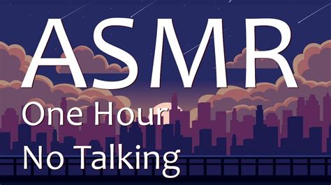 Asmr No Talking One Hour Of Soft Sounds For Sleep Relaxation Mic