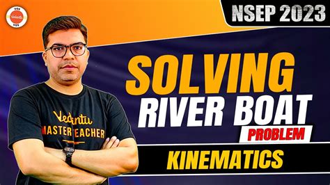 Solving River Boat Problem Relative Velocity Kinematics NSEP 2023