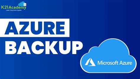 What Is Azure Backup Features Benefits Tools And Examples