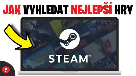 Jak Naj T Nejlep Hry Na Steamu N Vod Steam Hry Youtube