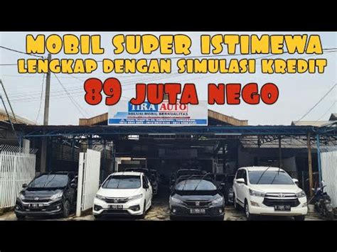 Mobil Bekas Berkualitas Di Showroom Tira Auto Karawaci Tangerang YouTube