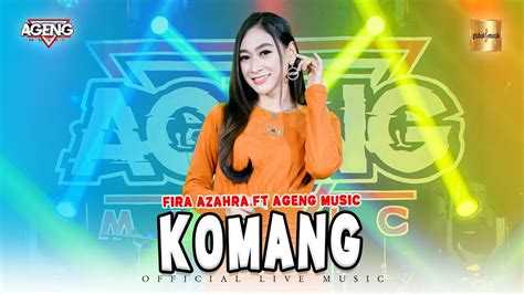 Fira Azahra Ft Ageng Music Komang Official Live Music YouTube