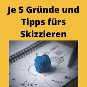 Je 5 Gründe und Tipps fürs Skizzieren Skizzieren Zeichnen lernen