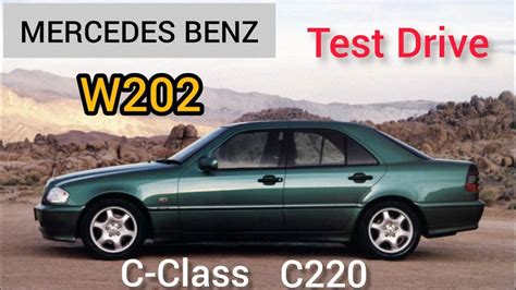 Mercedes Benz W202 First And Best C Class Ever Made Test Drive C220 Youtube