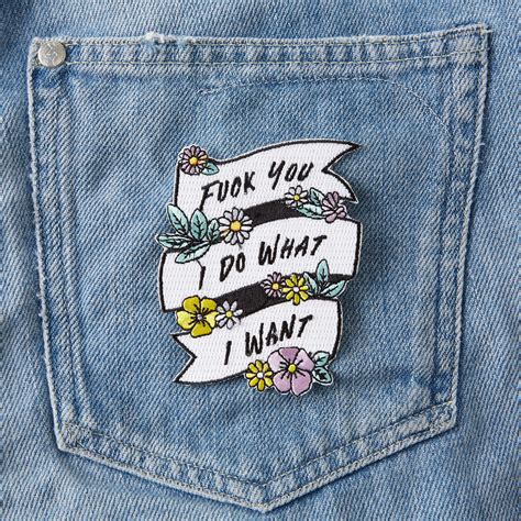 Fuck You I Do What I Want Embroidered Iron On Patch Customise