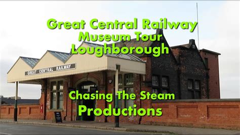 Great Central Railway Museum, Loughborough Central - YouTube