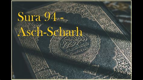 Sure 94 - Asch- Scharh - Der heilige Koran auf deutsch - YouTube