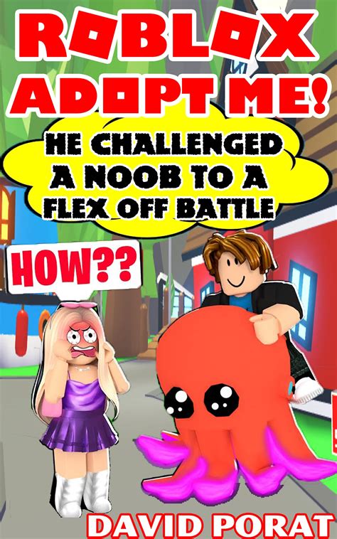 The Stories Adopt Me Roblox Comic He Challenged A Noob To A Flex Off